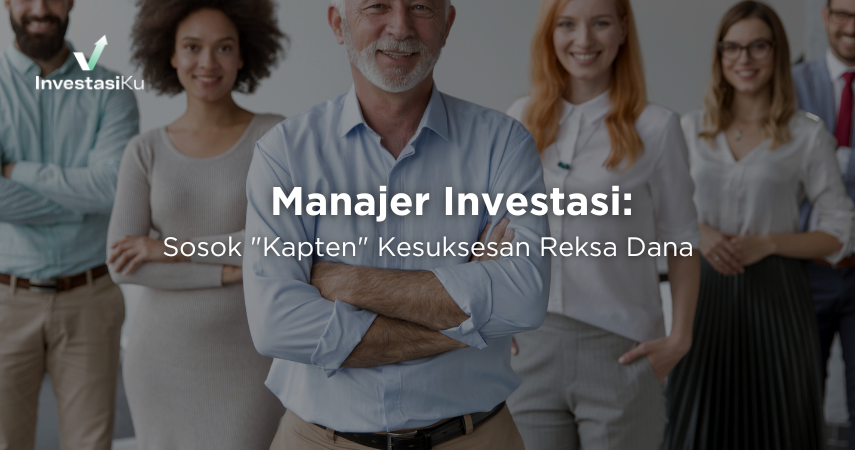 Manajer Investasi: Kunci Kesuksesan Reksadana